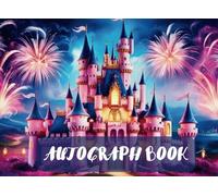Castle Autograph Book for Kids: Hardcover Memory Keepsake for Theme Park Signatures and Photos | 100 Pages for Princesses, Characters & Stickers
