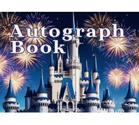 Castle Autograph Book for Kids: Save Signatures, Photos, and Memories with Princesses and Characters from Theme Park Trips | 100 Pages of Fun