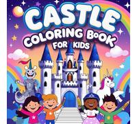 Castle Coloring Book For Kids: A Fun and Magical World of Castles, Towers, and Fantasy Scenes!