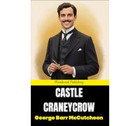 Castle Craneycrow: A Tale of Love, Intrigue, and Laughter in High Society