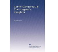 Castle Dangerous & The surgeon's daughter