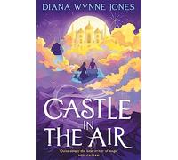 Castle in the Air: The enchanting fantasy adventure story perfect for children ages 9+