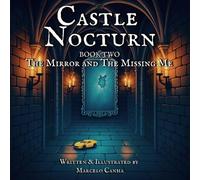 Castle Nocturn: The Mirror and The Missing Me: 2