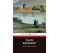 Castle Rackrent: The 18th Century Historical Fiction Classic