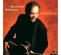 Castleman, Robert Lee - Crazy as Me