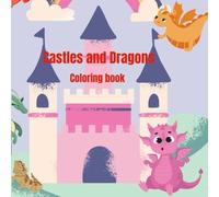 Castles and Dragons: Coloring Book