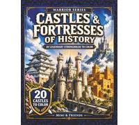 Castles & Fortresses of History: 20 Legendary Strongholds to Color (The Warrior History Coloring Book Series)