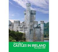 CASTLES IN IRELAND: A Visual Journey Through Stunning Landmarks, Travel and Nature lovers.