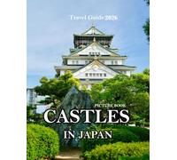 Castles in Japan: Beautiful photos showing an amazing country, its architecture and unique charm-perfect for travel lovers.