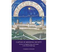 [(Castles in Medieval Society : Fortresses in England, France, and Ireland in the Central Middle Ages)] [By (author) Charles L.H. Coulson] published on (September, 2004)