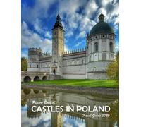 CASTLES IN POLAND: A Visual Journey Through Stunning Landmarks, Travel and Nature lovers.