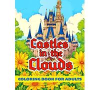 CASTLES IN THE CLOUDS: COLORING BOOK FOR ADULTS