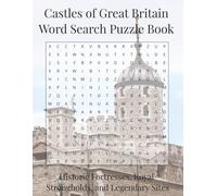 Castles of Great Britain Word Search Puzzle Book: Historic Fortresses, Royal Strongholds, and Legendary Sites (Travel & Discovery)