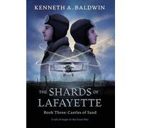 Castles of Sand: A Tale of Magic in the Great War: 3 (The Shards of Lafayette)