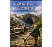 Castleton Cavern The Vanishing: A British Village Cozy Mystery in the Peak District (Peak District Village Mysteries)