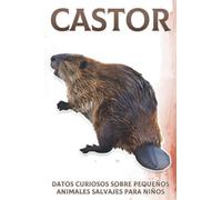 Castor: Datos curiosos sobre pequeños animales salvajes para niños #6