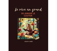 Castor Junior rêve en grand