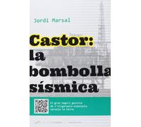 Castor La Bombolla Sísmica: El gran negoci gasista de l'oligarquia espanyola sacseja la terra: 2 (Periodistes)