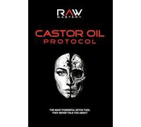 Castor Oil Protocol: The Most Powerful Detox Tool They Never Told You About (RAW - Become Unstoppable)
