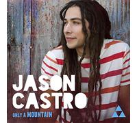 CASTRO, JASON - Only A Mountain