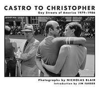 Castro to Christopher: Gay Streets of America 1979-1986 /anglais