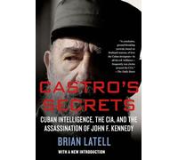 Castro's Secrets: The CIA and Cuba's Intelligence Machine