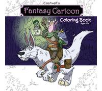 Castwell's Fantasy Cartoon Coloring Book: Whimsical Adventurous Images to Relax and Inspire the Imagination