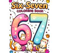 Cat 67 Meme Coloring Book: A Fun & Trendy Cat Coloring Adventure With 6, 7, 67 & Six Seven - 50 Meme-Style Pages for Kids, Teens & Adults (67 Meme Coloring Series)