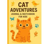 Cat Adventures Journal & Sketchbook for Kids: Cute Cat-Themed Notebook for Drawing, Writing & Creativity | Fun Activity Book for Boys and Girls Ages 4-10