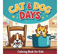 Cat and Dog Days Coloring Book for Kids: Adorable Pet-Filled Scenes for Kids Who Love Furry Friends!