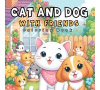Cat and dog with friends: A fun and enjoyable coloring book for kids