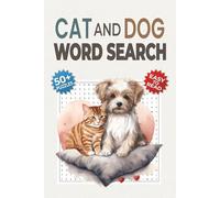 Cat and Dog Word Search Puzzle Book: Word Searches with Easy-to-Read Print about Breeds, Playful Moments, Cozy Companionship and More | 50+ Puzzles ... & Teens | Relaxing Gift for Pet Lovers