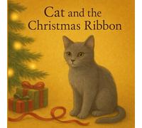 Cat and the Christmas Ribbon (Silly Christmas Animal Stories)