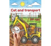Cat and Transport Coloring Book by Koimak: A Cat and Funny Cars, Trucks, Rockets, and Trains for Kids Aged 3-8 (Cat Adventures - Coloring Books by Koimak)