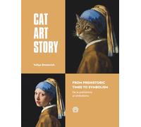 Cat Art Story: From Prehistoric Times to Symbolism: A bilingual art adventure for kids - with cats!