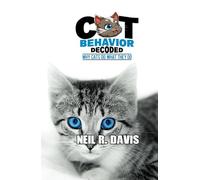 Cat Behavior Decoded: why Cats do what they do