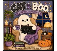 Cat & Boo: Cozy Little Adventures: A Bold and Easy Coloring Book for Adults and Teens Featuring Cute, Spooky and Cozy Moments for Relaxation and Stress Relief