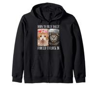 Cat Born To Dilly Dally Forced Lock In Meme Mujeres Hombres Niños Sudadera con Capucha