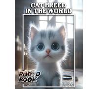 Cat Breed in The World Photo Book: Diverse Feline Types from Different Regions with Unique Characteristics | 40 High Quality Pictures for Relaxation
