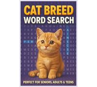 Cat Breed Word Search: Word Searches with Easy to read Prints about Cat Breeds for Adults And More | 6x9 inches, 110 pages | 55+ Puzzles ... Gifts for Vacations, Holidays and Free Times