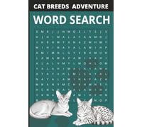 Cat Breeds Adventure Word Search: Fun Word Search Puzzles with Cat Breed Names, Breed Words, and Cozy Cat Quotes (Cat Breeds Puzzle Adventure)