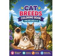 Cat Breeds Coloring Book for Kids Ages 6-12: 50 Realistic Cat Breeds, Fun Facts, and Creative Coloring Adventures!