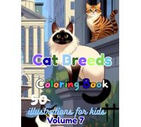 Cat Breeds Coloring Book Volume 7 (Coloring book for kids)