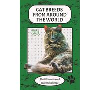 Cat Breeds from Around the World - The Ultimate Word Search Puzzle: breeds recognized by international breed associations cat lover with a curious ... and thoughtful birthday gift for cat lovers