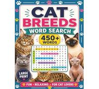 Cat Breeds Word Search: Large Print Puzzles For People Who Love Cats. 50 Cat Breed Word Searches with Educational Details!
