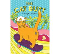 Cat Butt Coloring and Activity Book: (Adult Coloring Book, Funny Gift for Cat Lovers)