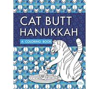 Cat Butt Hanukkah: A Coloring Book (Purr-fect Gifts for B-days, Holidays, White Elephant & more!)