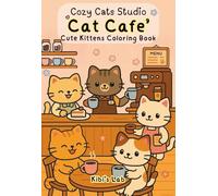 Cat Café - Relaxing Colouring Book for Kids and Grown-Ups: 50 sweet and cozy kitten colouring pages (Cozy Cats Studio)