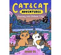 Cat & Cat Adventures: Journey into Unibear City: A Graphic Novel: 3 (Cat & Cat Adventures, 3)