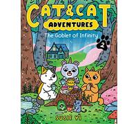 Cat & Cat Adventures: The Goblet of Infinity: A Graphic Novel: 2